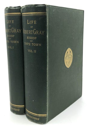 Item #H15544 Life of Robert Gray - Bishop of Cape Town and Metropolitan of Africa, 2 volumes....