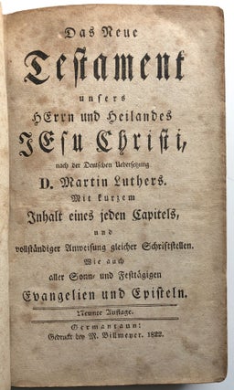 Das Neue Testament, unsers Herrn und Heilandes Jesu Christi, nach der Deutschen Uebersitzung D. Martin Luthers