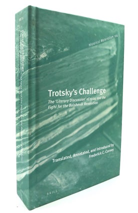 Item #H15616 Trotsky's Challenge: the 'Literary Discussion' of 1924 and the Fight for the...
