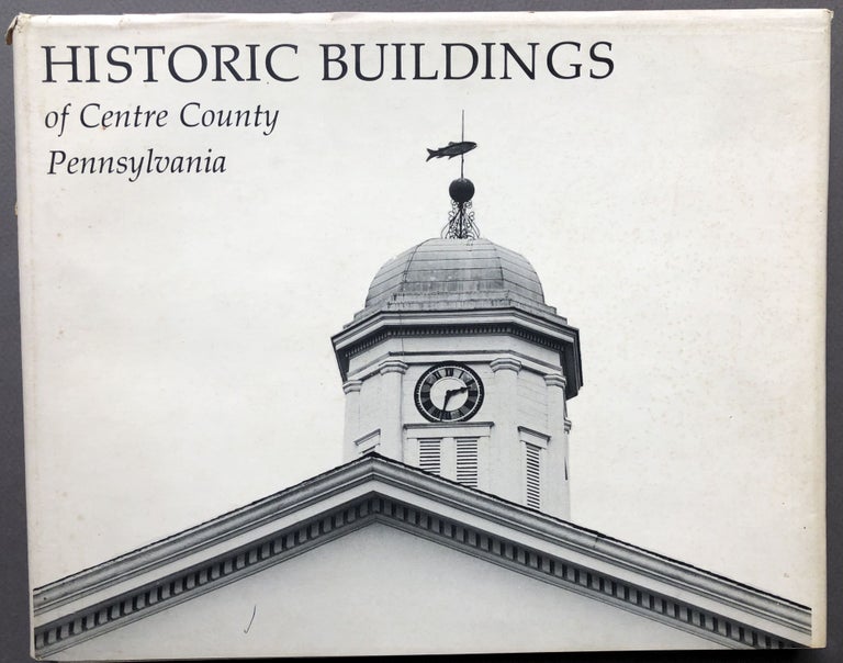 Item #H15625 Historic Buildings of Centre County, Pennsylvania. Gregory Ramsey, ed.