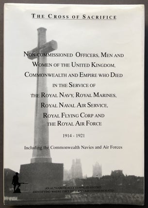 Item #H15727 The Cross of Sacrifice. Vol. 4, [Non-commissioned officers, men and women of the...
