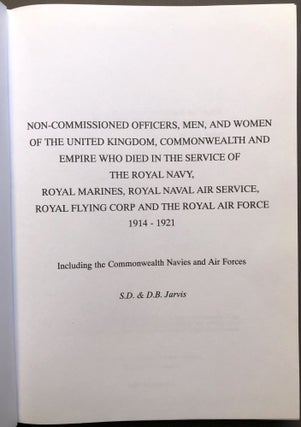 The Cross of Sacrifice. Vol. 4, [Non-commissioned officers, men and women of the United Kingdom, Commonwealth and Empire who died in the service of the Royal Navy, Royal Marines, Royal Naval Air Service, Royal Flying Corp and the Royal Air Force, 1914-1921, including the Commonwealth navies and air forces]