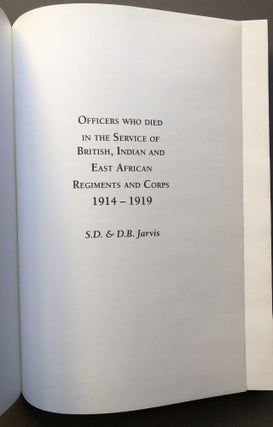 The Cross of Sacrifice. Volume 1: Officers who died in the service of British, Indian and East African regiments and corps 1914-1919