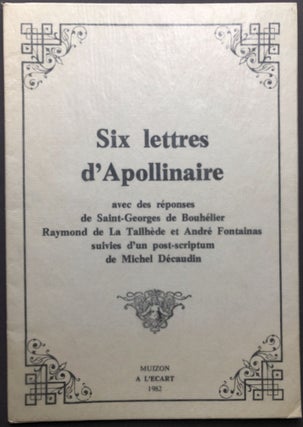 Item #H16014 Six lettres d'Apollinaire avec des réponses de Saint-Georges de Bouhélier, Raymond...