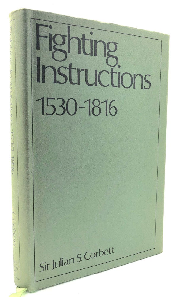 Item #H16069 Fighting Instructions 1530-1816. Julian S. Corbett.