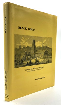 Item #H16159 Black Gold. The Philatelic History of Petroleum. Kenneth J. Kutz