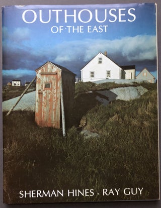 Item #H16176 Outhouses of the East - inscribed to a good friend. Sherman Hines, Ray Guy