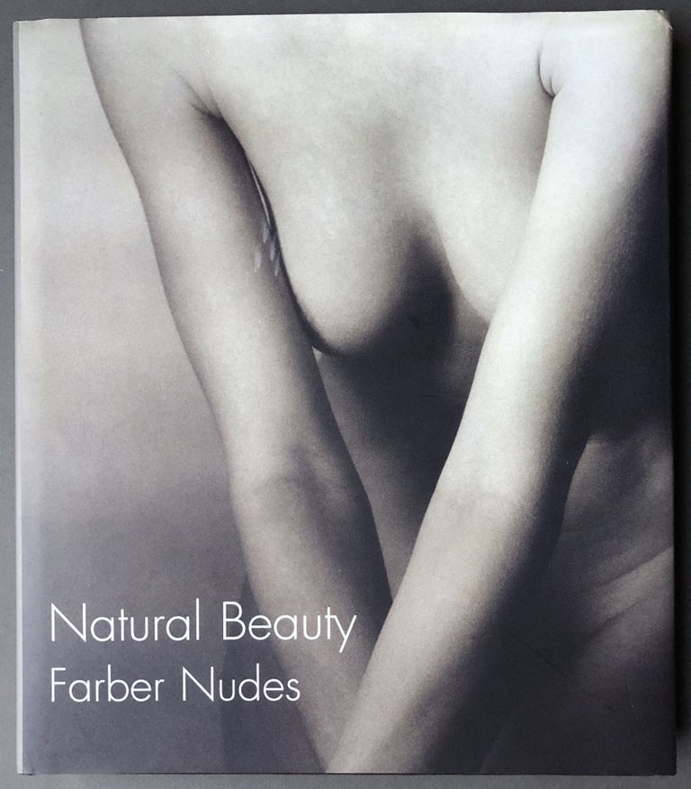 Item #H16201 Natural Beauty, Farber Nudes -- inscribed by Farber. Robert Farber, Arnold Newman, pref.