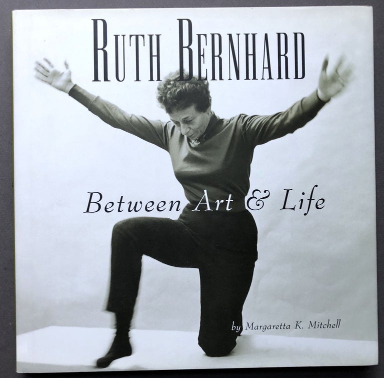 Item #H16204 Ruth Bernhard, Between Art & Life - inscribed. Margaretta K. Mitchell, Ruth Bernhard.