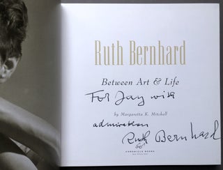Ruth Bernhard, Between Art & Life - inscribed