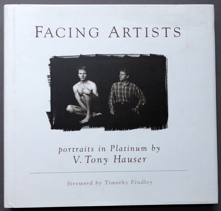 Item #H16209 Facing Artists, Portraits in Platinum - signed copy. V. Tony Hauser, Timothy Findley.