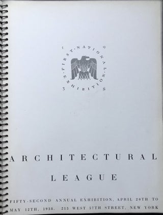 Architectural League, First National Exhibition, Fifty-Second Annual Exhibition, 1938