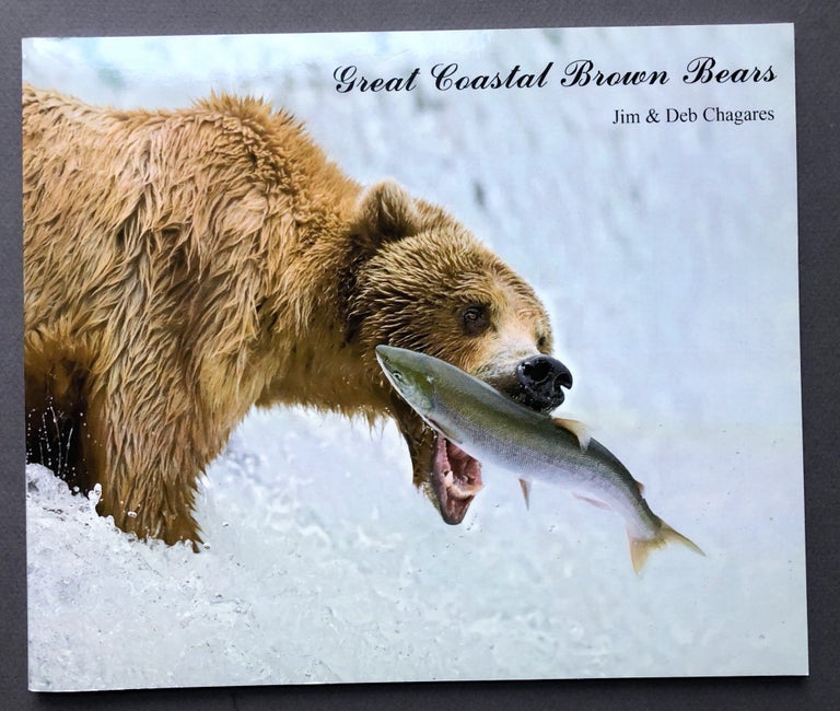 Item #H16227 Great Coastal Brown Bears -- inscribed. Jim Chagares, Deb.