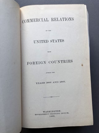 Commercial Relations of the United States with Foreign Countries during the years 1886 and 1887