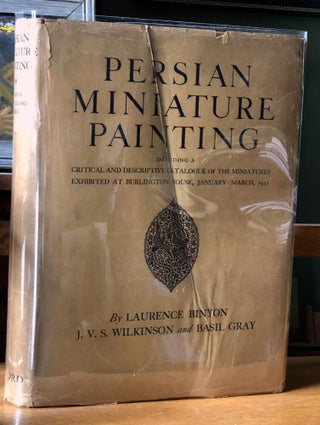 Item #H16381 Persian Miniature Painting. Laurence Binyon, Basil Gray J. V. S. Wilkinson