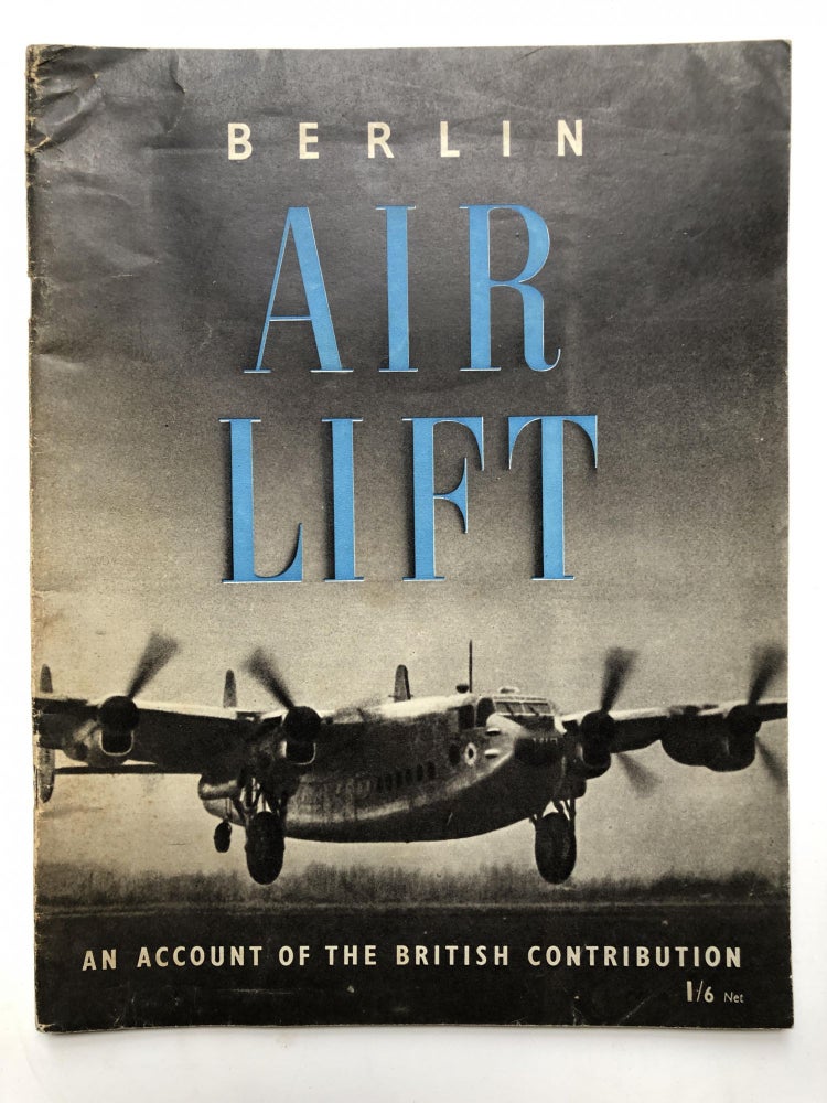 Item #H16465 Berlin Air Lift. An Account of the British Contribution. Dudley Barker.