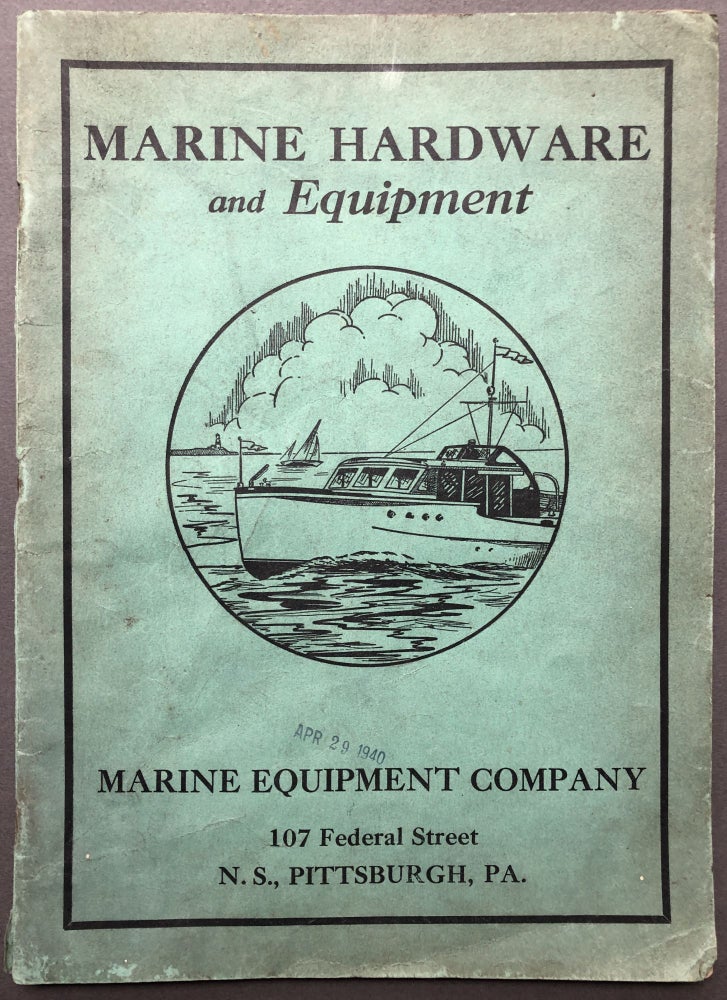 Item #H16823 Marine Hardware & Equipment, 1940 catalog: boats, runabouts, dinghies, canoes, paddles, seats, pumps, buoys, cables, sails, etc. Pittsburgh Marine Equipment Company.