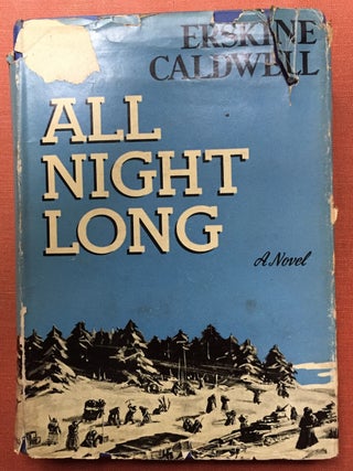 Item #H1715 All Night Long - signed. Erskine Caldwell