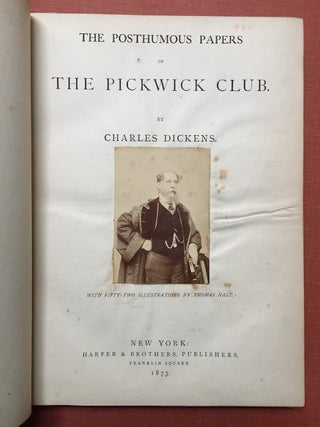 Item #H1724 The Posthumous Papers of the Pickwick Club - with original photograph of Dickens on...
