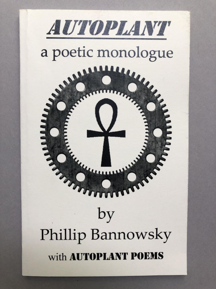 Item #H17488 Autoplant, a poetic monologue - inscribed. Phillip Bannowsky.