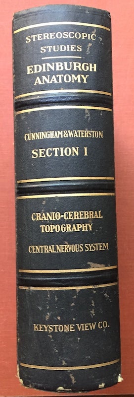 Item #H1813 Stereoscopic Studies of Anatomy Prepared under the Authority of the University of Edinburgh: SECTION I (1): CRANIO-CEREBRAL TOPOGRAPHY / CENTRAL NERVOUS SYSTEM. D. J. Cunningham, Professor M. H. Cryer David Waterston, Frederick E. Neres.