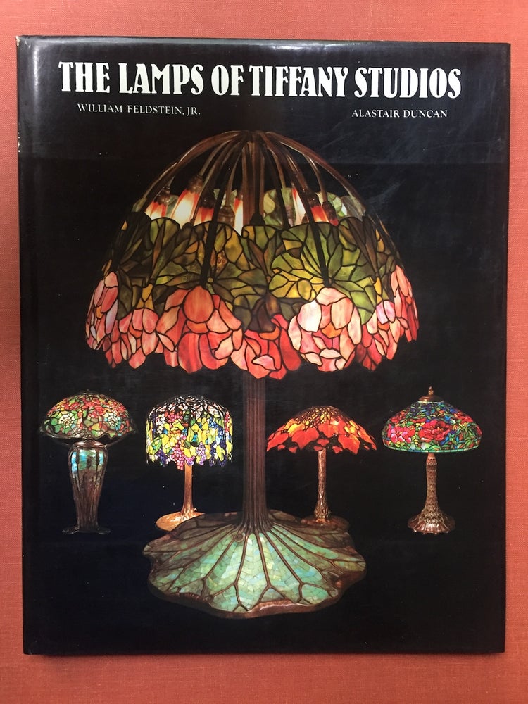 Item #H1848 The Lamps of the Tiffany Studios. William Feldstein, Jr., Alastair Duncan.