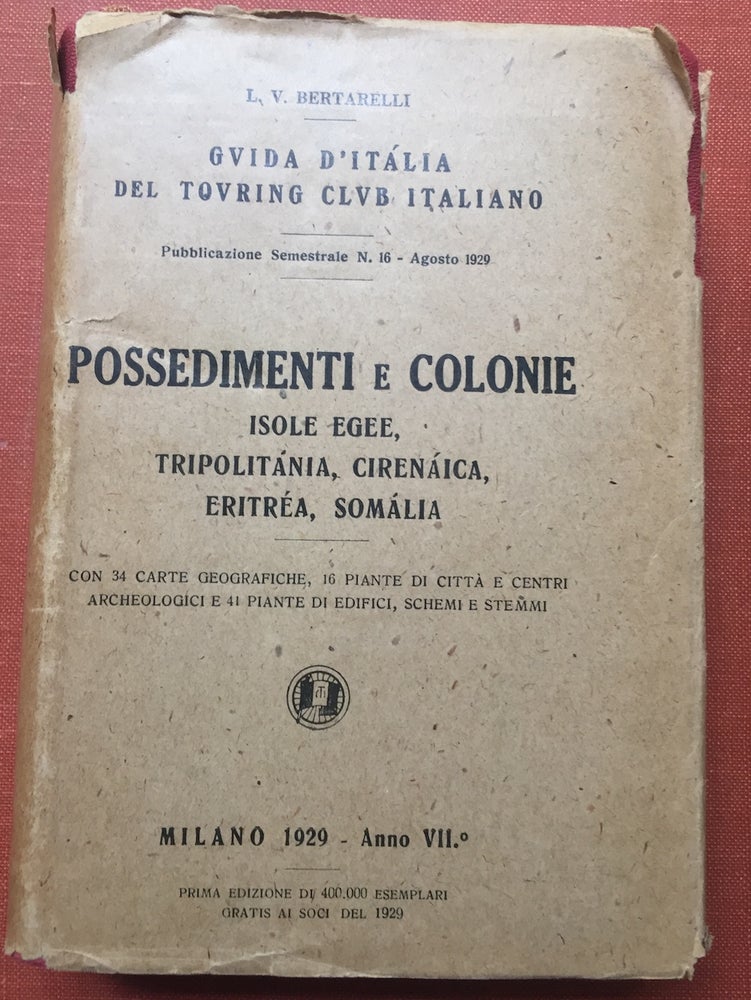 Item #H1859 Guide d'Italia del Touring Club Italiano: POSSEDIMENTI E COLONI ISOLE EGEE, TRIPOLITANIA, CIRENAICA, ERITREA, SOMALIA. L. V. Bertarelli.