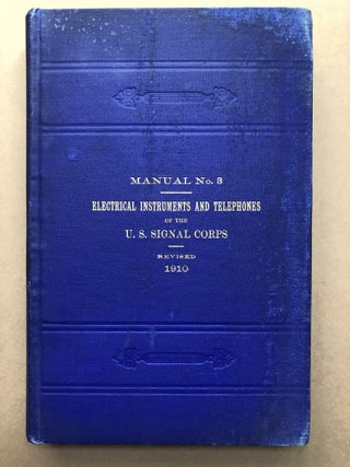Item #H18671 Signal Corps Manual No. 3. Electrical Instruments and Telephones of the U.S. Signal...