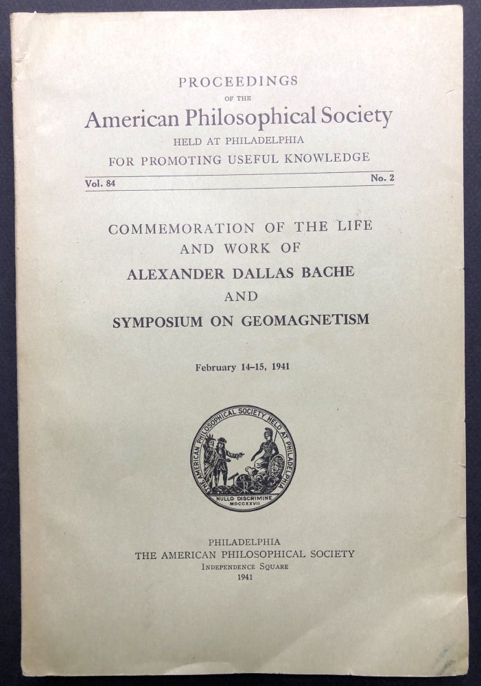 Item #H18707 Commemoration Of The Life And Work of Alexander Dallas Bache And Symposium on Geomagnetism. American Philosophical Society.
