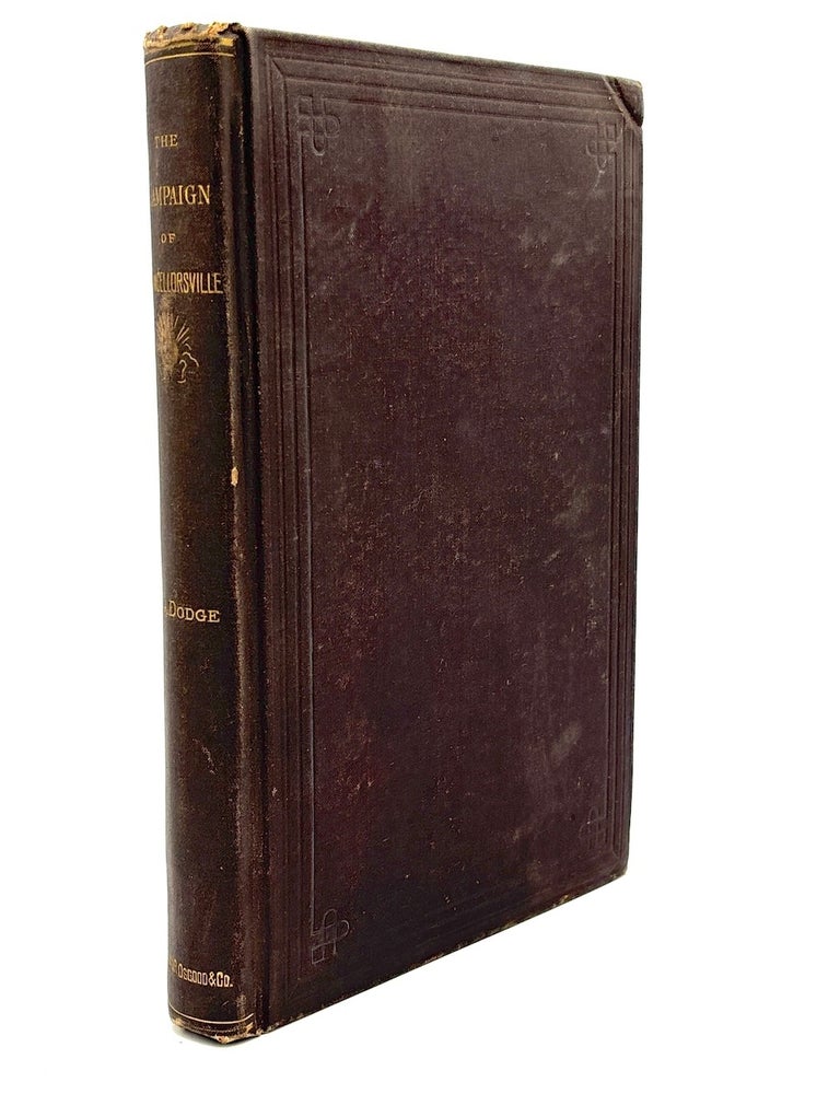 Item #H190 The Campaign of Chancellorsville (1881) inscribed to the Comte de Paris, fellow Civil War historian! Theodore A. Dodge.