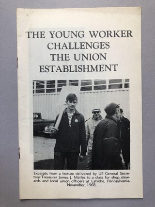 Item #H19102 The Young Worker Challenges the Union Establishment. Radio United Electrical,...