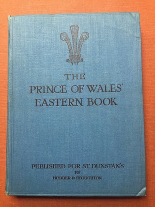 Item #H1999 The Prince of Wales' Eastern Book, a Pictorial Record of the Voyages of H.M.S....