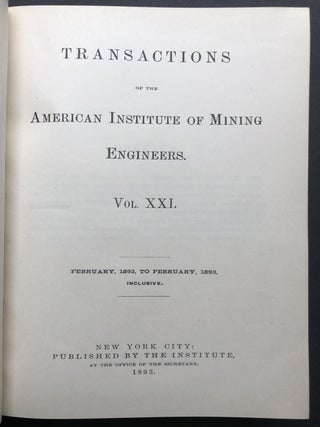 Transactions of the American Institute of Mining Engineers, Vol. XXI, February 1892 - February 1893