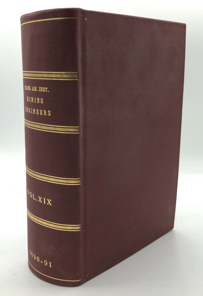 Item #H20369 Transactions of the American Institute of Mining Engineers, Vol. XIX, May 1890 - February 1891. American Institute of Mining Engineers.