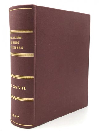 Item #H20371 Transactions of the American Institute of Mining Engineers, Vol. XXVII, February -...
