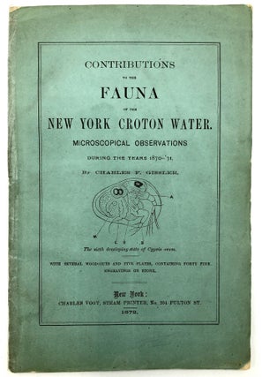Item #H20516 Contributions to the Fauna of the New York Croton Water. Microscopical Observations...