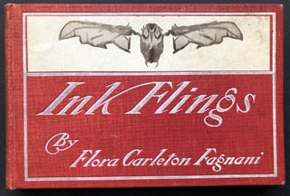 Item #H20704 Ink Flings -- inscribed by author with a poem. Flora Carleton Fagnani