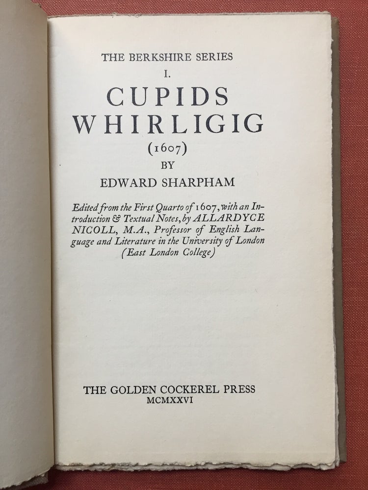 Item #H2073 Cupids Whirligig (1607), The Berkshire Series I. Edward Sharpham, edited, Allardyce Nicoll.