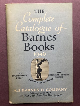 Item #H22671 The Complete Catalogue of Barnes Books, 1946. A. S. Barnes, Company