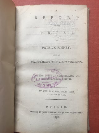 Item #H2379 A report of the trial of Patrick Finney, upon an indictment for high treason, before...