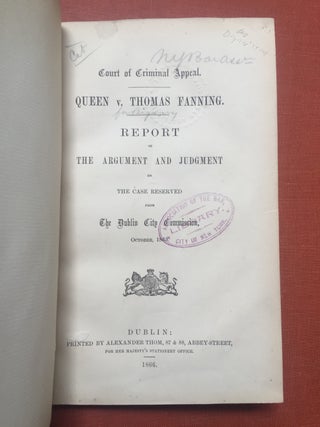 Item #H2381 Court of Criminal Appeal. Queen v. Thomas Fanning. Report of the Argument and...