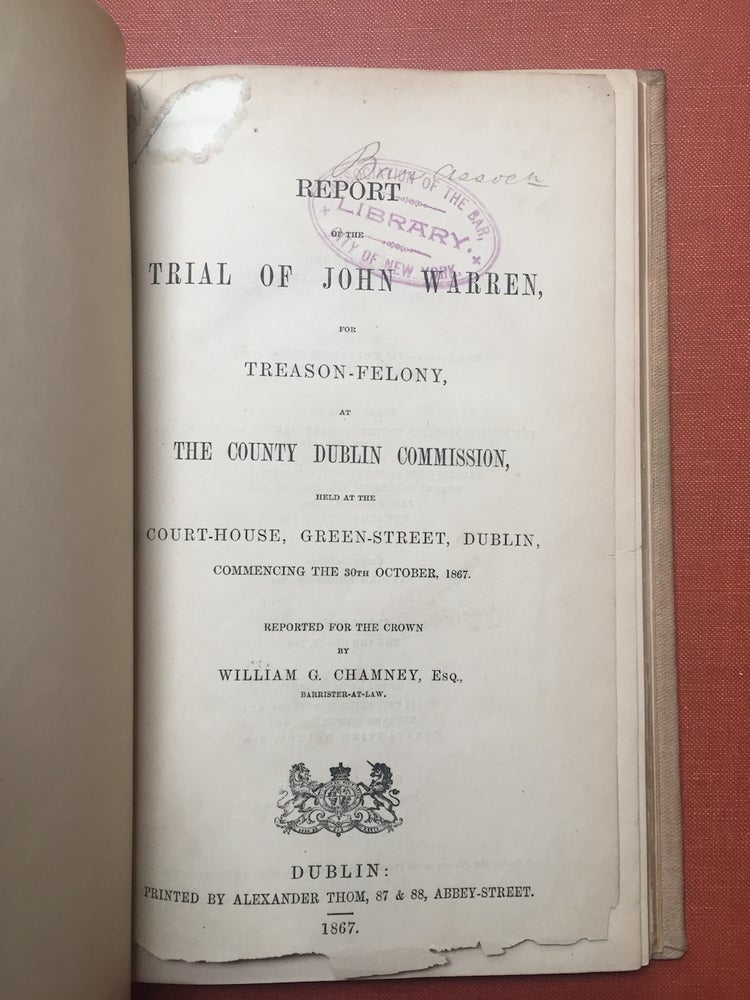 Item #H2383 Report of the trial of John Warren, for treason-felony, at the County Dublin Commission, held at the Court-house, Green-street, Dublin, commencing the 30th October, 1867. William G. Chamney.