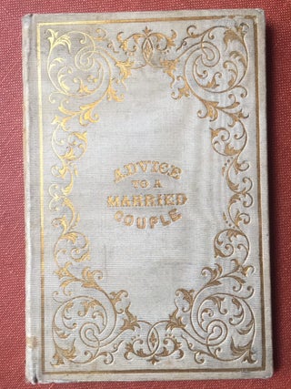 Item #H2406 The Christian Minister's Affectionate Advice to a Married Couple...Including a letter...