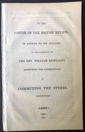 Item #H25380 To the Editor of the British Review, in answer to his remarks on the pamphlet of The...