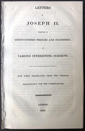 Item #H25387 Letters of Joseph II. Written to Distinguished Princes and Statesmen on Various...