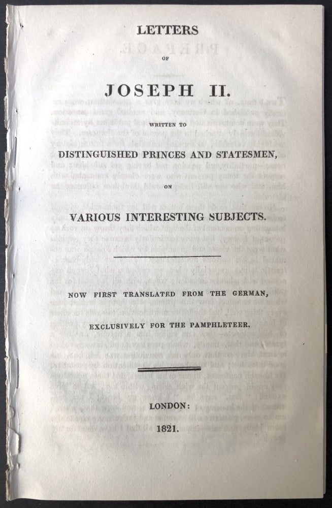 Item #H25387 Letters of Joseph II. Written to Distinguished Princes and Statesmen on Various Interesting Subjects. Holy Roman Emperor Joseph II of Austria.