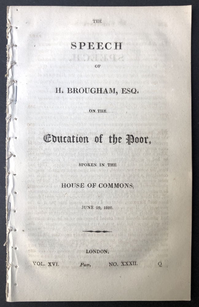 Item #H25402 The speech of H. Brougham, on the education of the poor, spoken in the House of Commons, June 29, 1820. Henry Brougham, Baron Vaux.