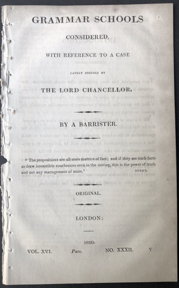 Item #H25410 Grammar schools considered, with reference to a case lately decided by the Lord Chancellor. "A Barrister"