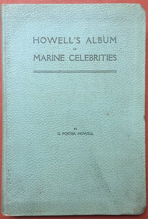 Item #H2551 Howell's Album of Marine Celebrities (1906). G. Foster Howell