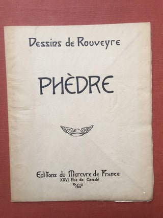 Item #H2579 Phèdre, Dessins de Rouveyre - inscribed by artist. André Rouveyre